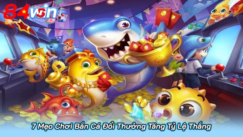 Bắn Cá Đổi Thưởng Là Gì? Bật Mí 7 Mẹo Chơi Siêu Lợi Nhuận 3 7 Mẹo Chơi Bắn Cá Đổi Thưởng Tăng Tỷ Lệ Thắng