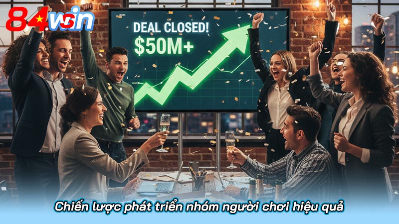 Chiến lược phát triển nhóm người chơi hiệu quả