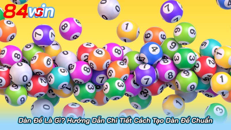 Dàn Đề Là Gì? Hướng Dẫn Chi Tiết Cách Tạo Dàn Đề Chuẩn